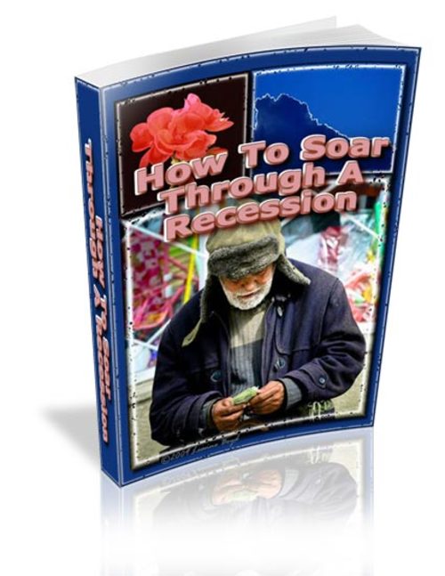 Product picture How To Soar Through A Recession